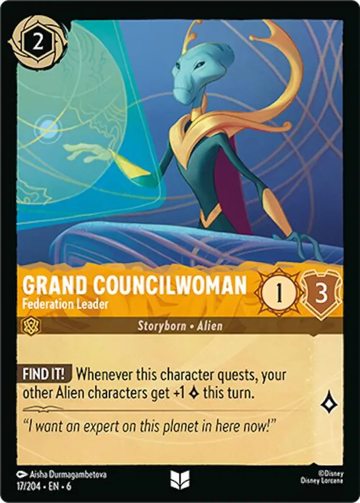 Grand Councilwoman - Federation Leader: FIND IT! Whenever this character quests, your other Alien characters get +1 {L} this turn.