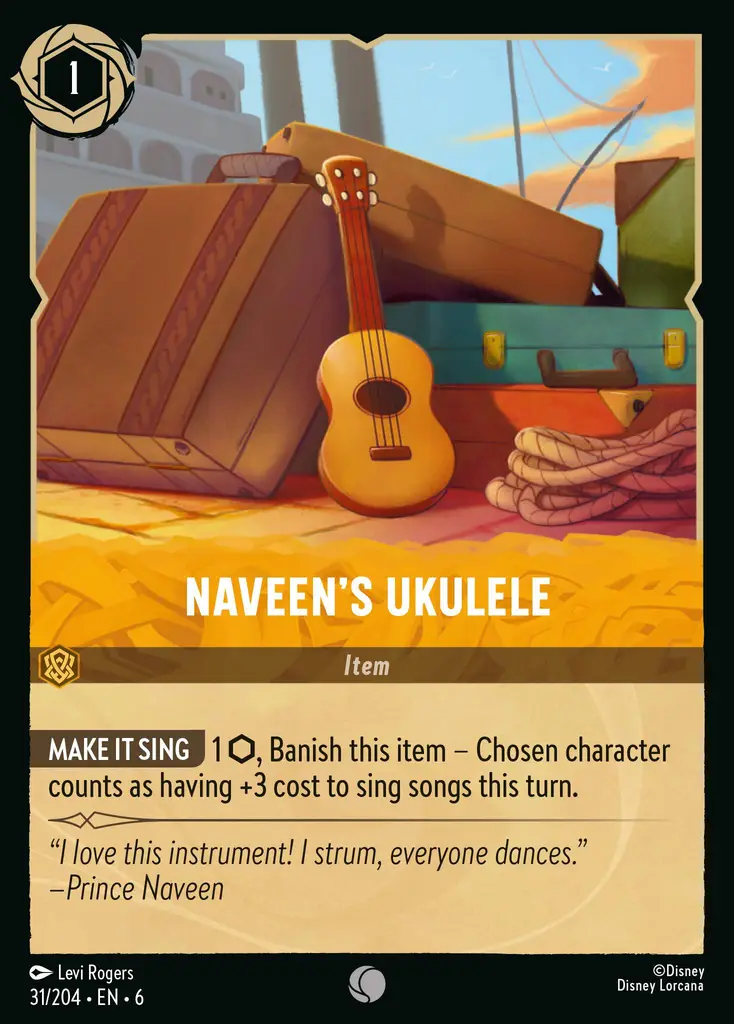 Naveen's Ukulele: MAKE IT SING 1 {I}, Banish this item - Chosen character counts as having +3 cost to sing songs this turn.