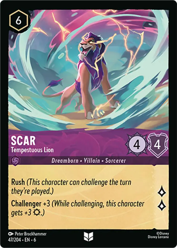 Scar - Tempestuous Lion: Rush (This character can challenge the turn they're played.)
Challenger +3 (While challenging, this character gets +3 {S}.)