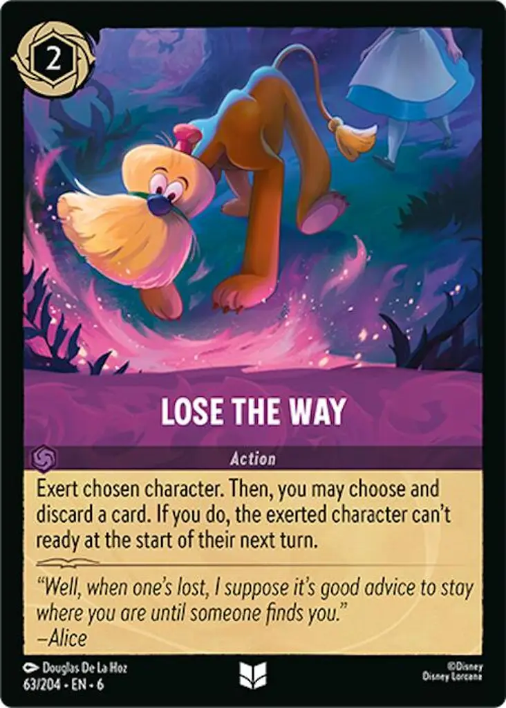 Lose The Way: Exert chosen character. Then, you may choose and discard a card. If you do, the exerted character can't ready at the start of their next turn.