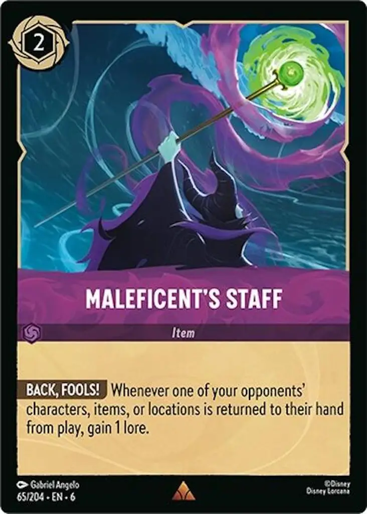 Maleficent's Staff: BACK, FOOLS! Whenever one of your opponents' characters, items, or locations is returned to their hand from play, gain 1 lore.