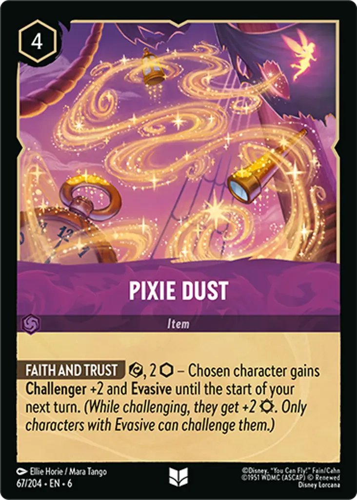 Pixie Dust: FAITH AND TRUST {E}, {2} {I} - Chosen character gains Challenger +2 and Evasive until the start of your next turn. (While challenging, they get +2 {1}. Only characters with Evasive can challenge them.)