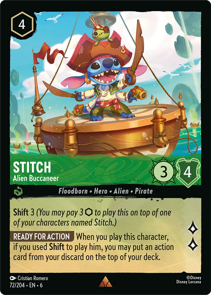 Stitch - Alien Buccaneer: **READY FOR ACTION** _When you play this character, if you used Shift to play him, you may put an action card from your discard on the top of your deck._