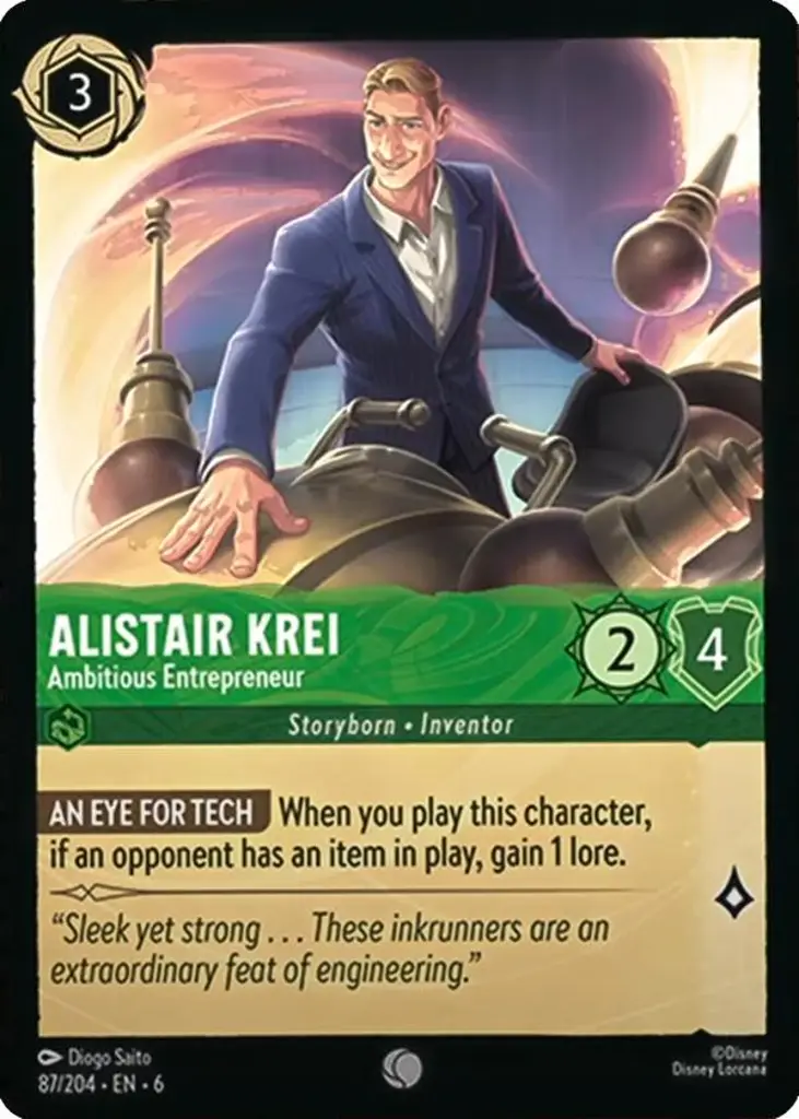 Alistair Krei - Ambitious Entrepreneur: AN EYE FOR TECH When you play this character, if an opponent has an item in play, gain 1 lore.