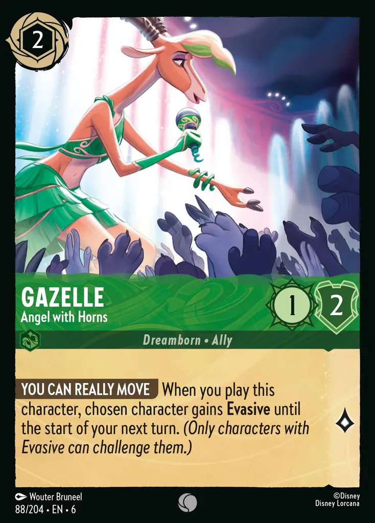 Gazelle - Angel with Horns: YOU ARE A REALLY HOT DANCER When you play this character, chosen character gains Evasive until the start of your next turn. (Only characters with Evasive can challenge them.)