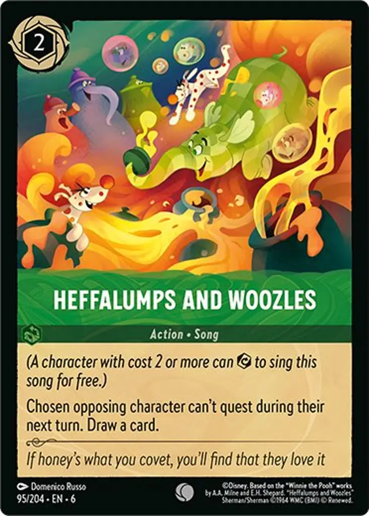 Heffalumps And Woozles: (A character with cost 2 or more can {E} to sing this song for free.)
Chosen opposing character can't quest during their next turn. Draw a card.