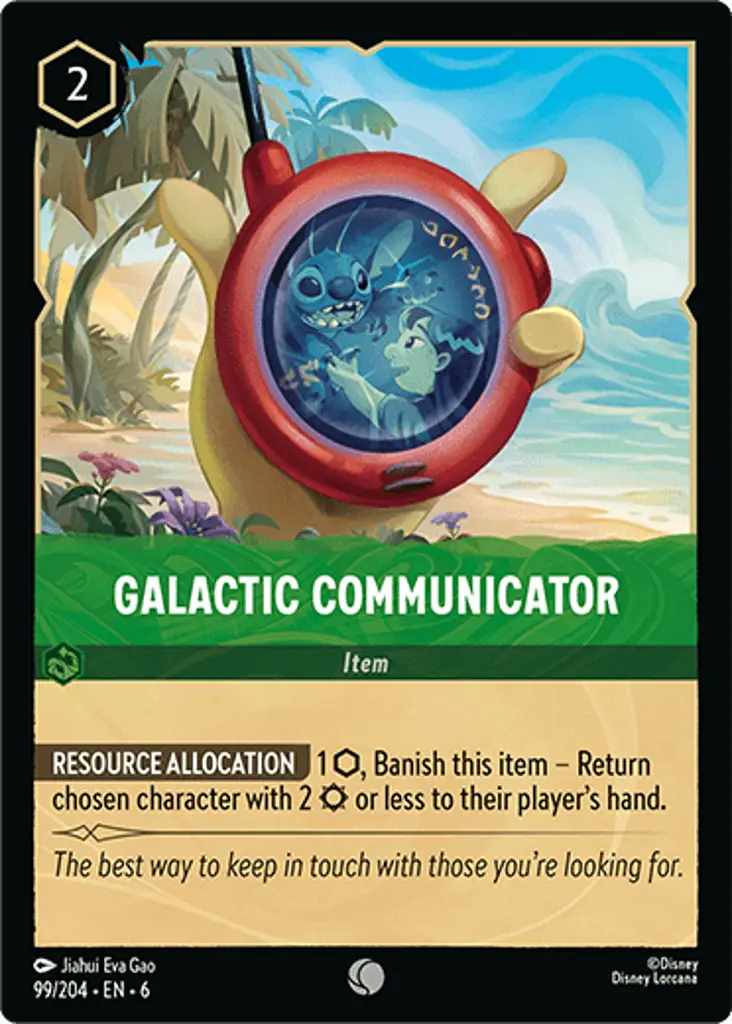 Galactic Communicator: RESOURCE ALLOCATION 1 {I}, Banish this item - Return chosen character with 2 {S} or less to their player's hand.