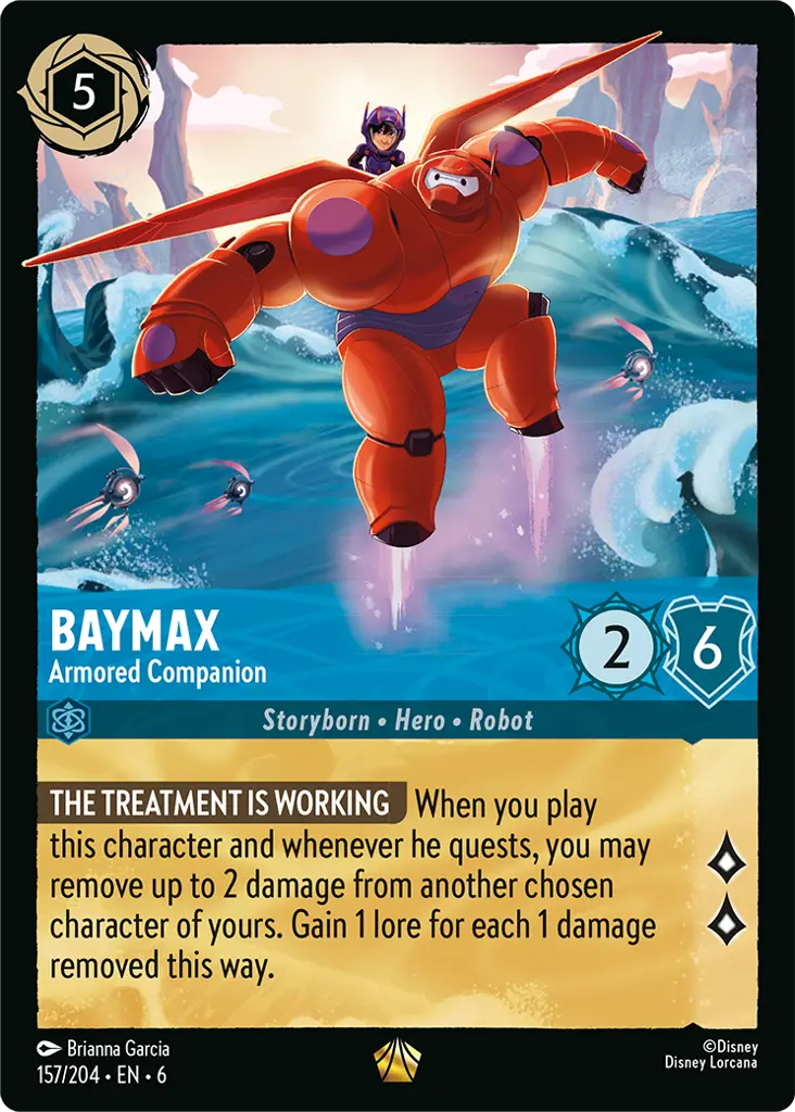 Baymax - Armored Companion: **THE TREATMENT IS WORKING** When you play this character and whenever he quests, you may remove up to 2 damage from another chosen character of yours. Gain 1 lore for each 1 damage removed this way.