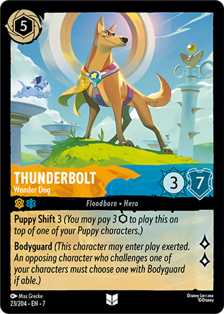 Thunderbolt - Wonder Dog: Puppy Shift 3 (You may pay 3 {I} to play this on top of one of your Puppy characters.)
Bodyguard 