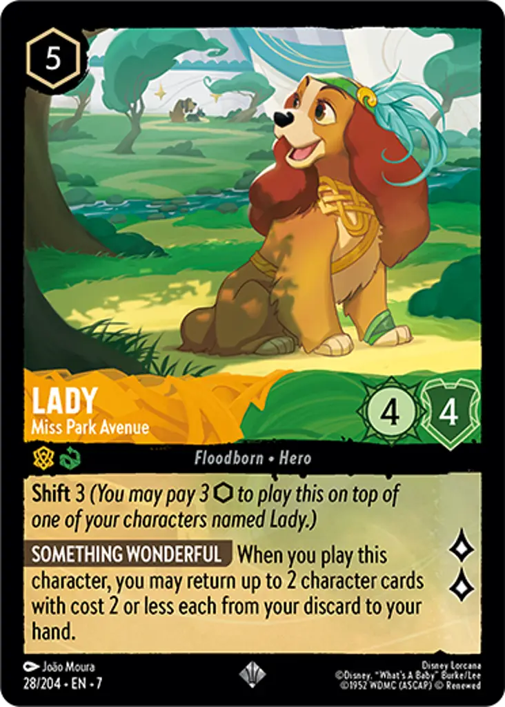 Lady - Miss Park Avenue: Shift 3 (You may pay 3 {I} to play this on top of one of your characters named Lady.)
SOMETHING WONDERFUL When you play this character, you may return up to 2 character cards with cost 2 or less each from your discard to your hand.
