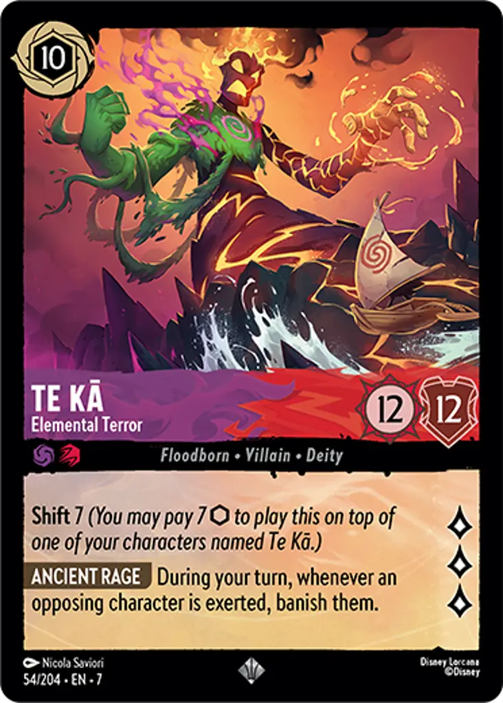 Te Ka - Elemental Terror: Shift 7
ANCIENT RAGE During your turn, whenever an opposing character is exerted, banish them.