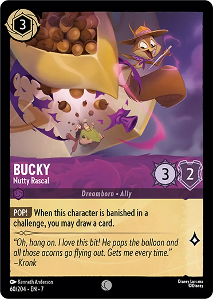 Bucky - Nutty Rascal: POP! When this character is banished in a challenge, you may draw a card.