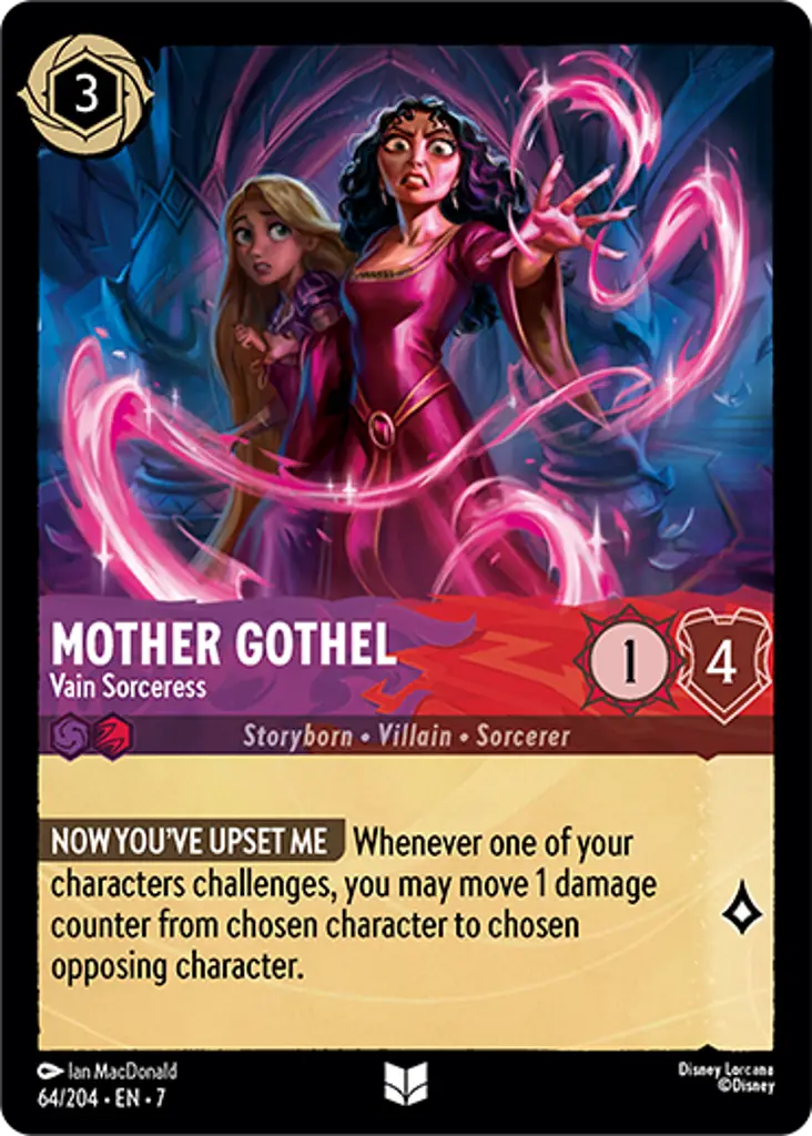 Mother Gothel - Vain Sorceress: NOW YOU'VE UPSET ME Whenever one of your characters challenges, you may move 1 damage counter from chosen character to chosen opposing character.