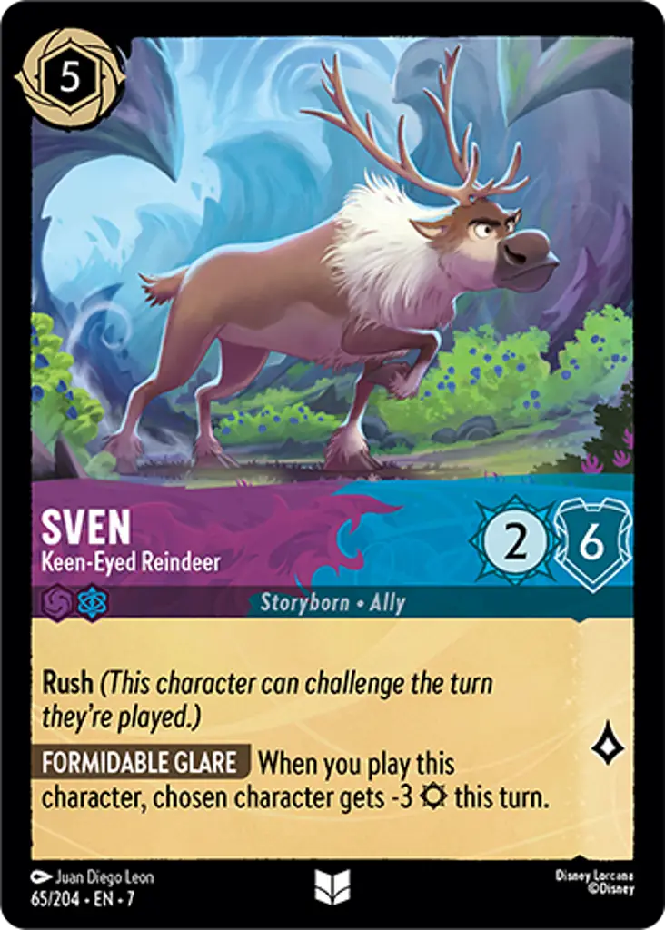 Sven - Keen-Eyed Reindeer: Rush
FORMIDABLE GLARE When you play this character, chosen character gets -3 {S} this turn.