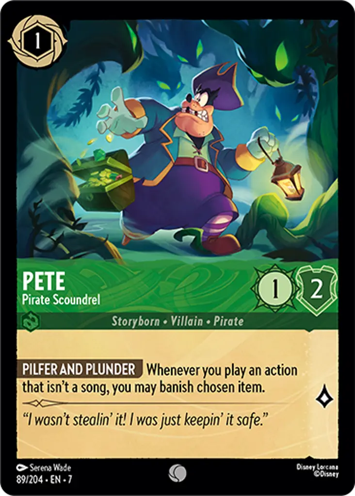 Pete - Pirate Scoundrel: PILFER AND PLUNDER Whenever you play an action that isn’t a song, you may banish chosen item.