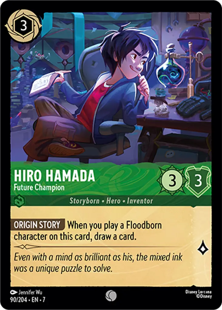 Hiro Hamada - Future Champion: ORIGIN STORY When you play a Floodborn character on this card, draw a card.