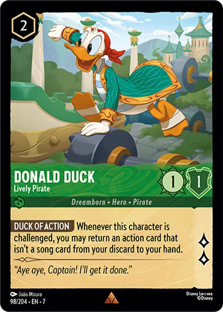 Donald Duck - Lively Pirate: DUCK OF ACTION Whenever this character is challenged, you may return an action card that isn't a song from your discard to your hand.