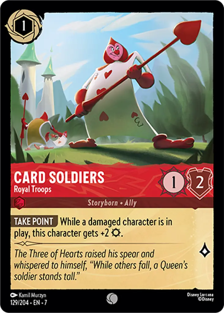Card Soldiers - Royal Troops: TAKE POINT While a damaged character is in play, this character gets +2 {S}.