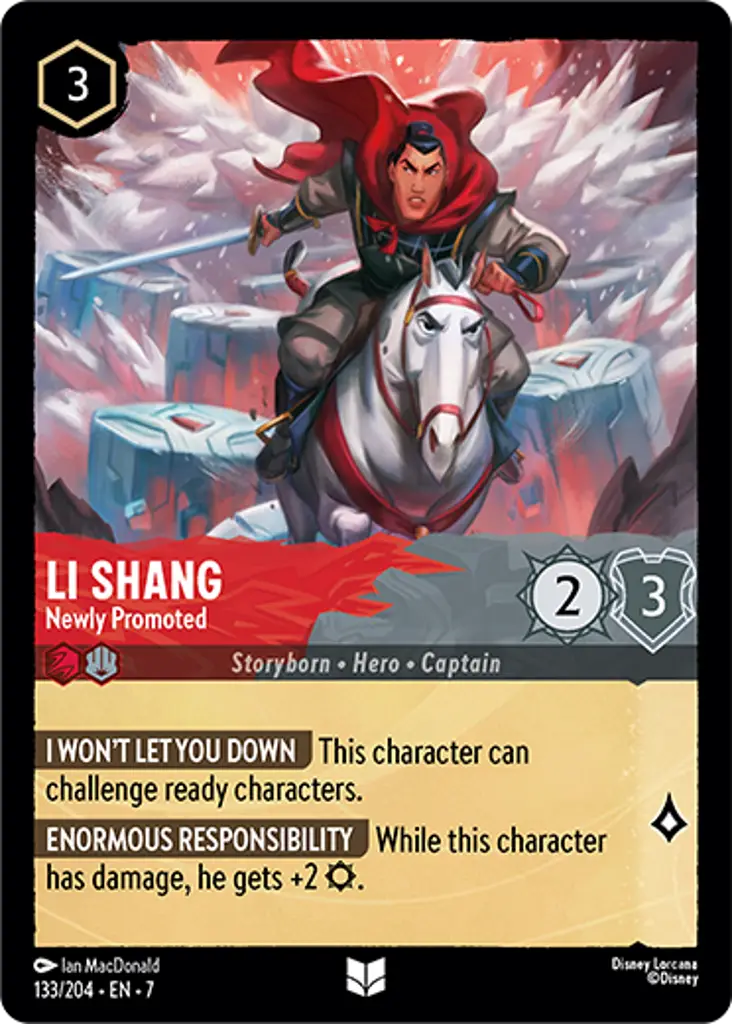 Li Shang - Newly Promoted: I WON'T LET YOU DOWN This character can challenge ready characters.
BIG RESPONSIBILITY While this character is damaged, he gets +2 {S}.