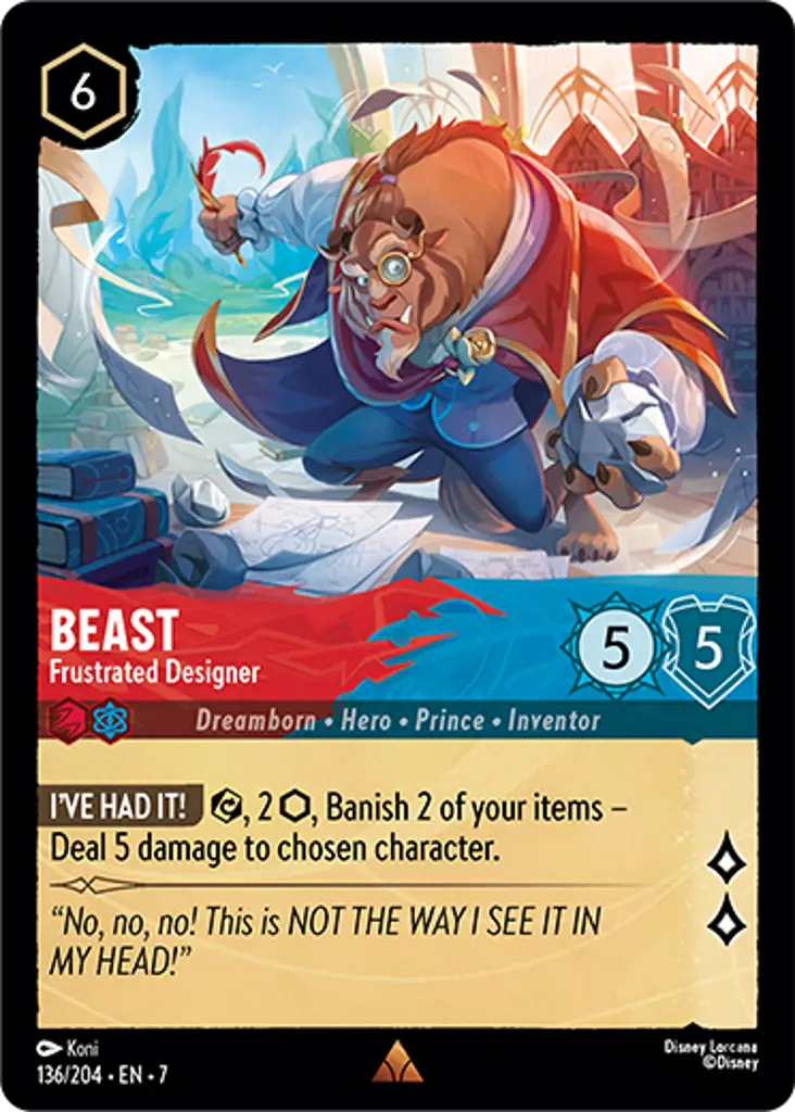 Beast - Frustrated Designer: I'VE HAD IT! {E}, 2 {I}, Banish 2 of your items – Deal 5 damage to chosen character.