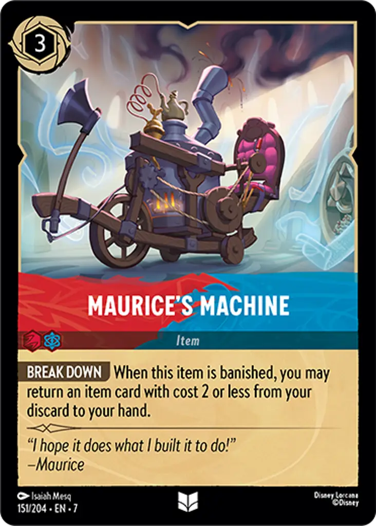 Maurice's Machine: BREAK DOWN When this item is banished, you may return an item card with cost 2 or less from your discard to your hand.