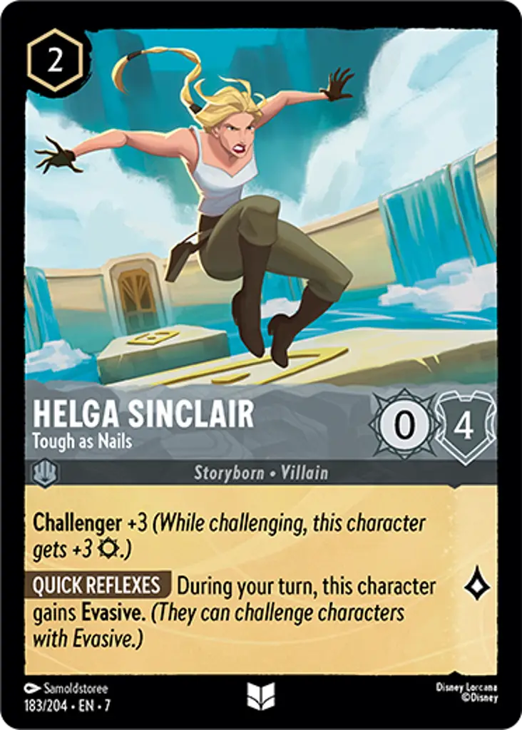 Helga Sinclair - Tough as Nails: Challenger +3.
QUICK REFLEXES During your turn, this character gains Evasive.