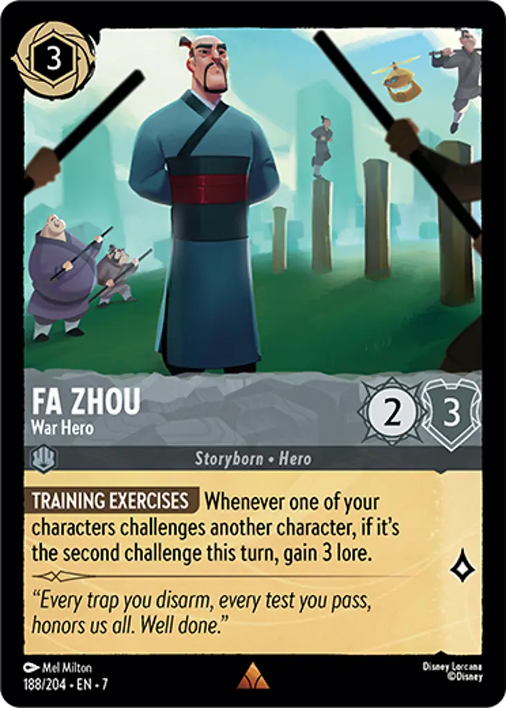 Fa Zhou - War Hero: TRAINING EXERCISES Whenever one of your characters challenges another character, if it's the second challenge this turn, you gain 3 lore.