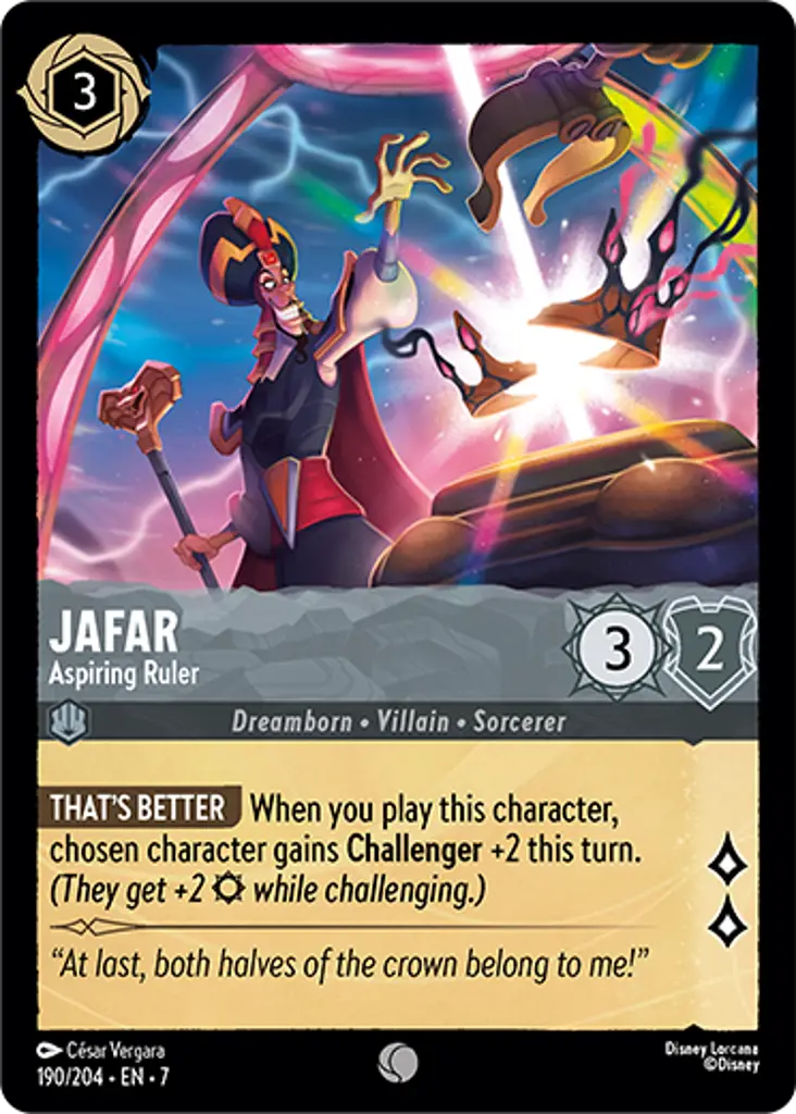 Jafar - Aspiring Ruler: THAT'S BETTER When you play this character, chosen character gains Challenger +2 this turn.