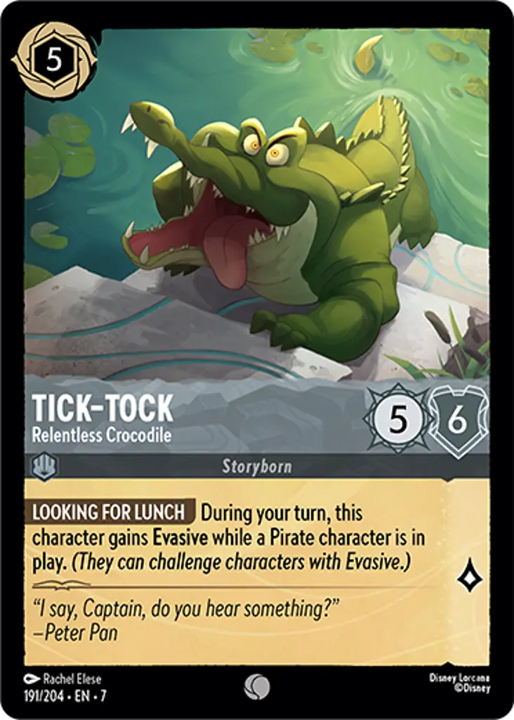 Tick-tock - Relentless Crocodile: LOOKING FOR LUNCH During your turn, this character gains Evasive while a Pirate character is in play.
