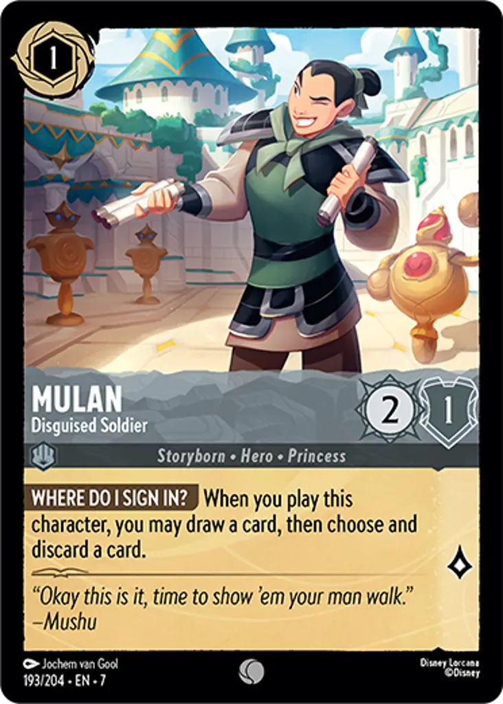 Mulan - Disguised Soldier: WHERE DO I SIGN IN? When you play this character, you may draw a card, then choose and discard a card.