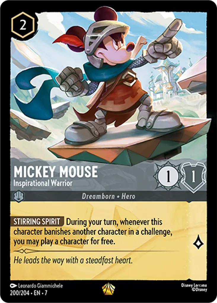 Mickey Mouse - Inspirational Warrior: STIRRING SPIRIT During your turn, whenever this character banishes another character in a challenge, you may play a character for free.