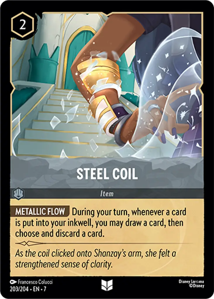 Steel Coil: METALLIC FLOW During your turn, whenever a card is put into your inkwell, you may draw a card, then choose and discard a card.