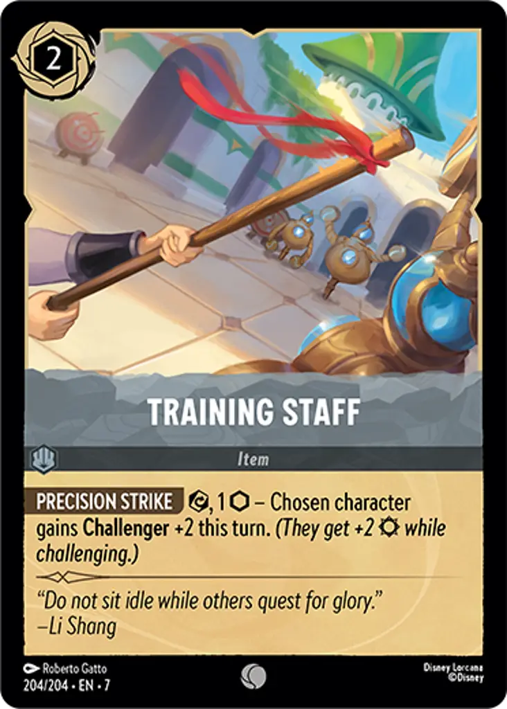 Training Staff: PRECISION STRIKE {E}, 1 {I} – Chosen character gains Challenger +2 this turn. (They get +2 {S} while challenging.)