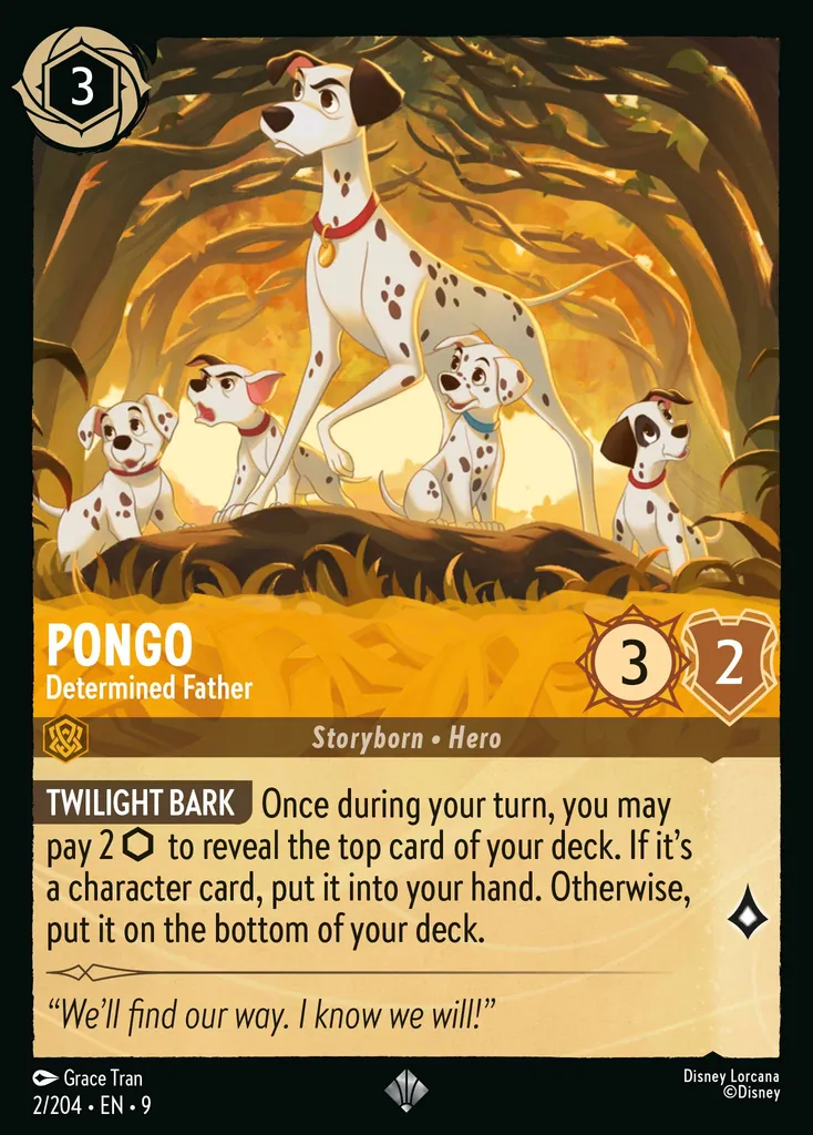 Pongo - Determined Father: **TWILIGHT BARK** Once per turn, you may pay 2 {I} to reveal the top card of your deck. If it's a character card, put it into your hand. Otherwise, put it on the bottom of your deck.