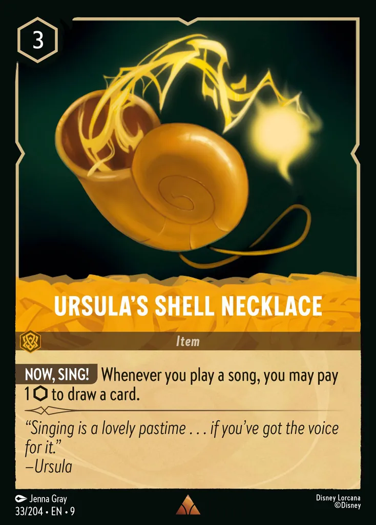 Ursula's Shell Necklace: **NOW, SING!** Whenever you play a song, you may pay 1 {I} to draw a card.
