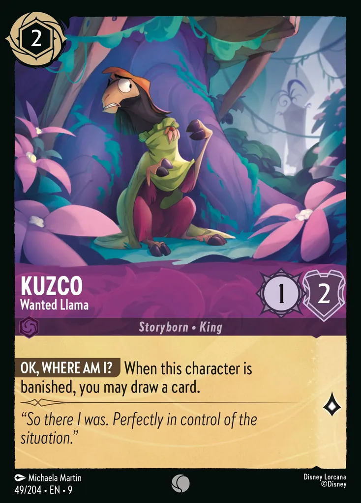 Kuzco - Wanted Llama: **OK, WHERE AM I?** When this character is banished, you may draw a card.