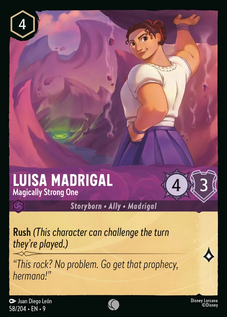 Luisa Madrigal - Magically Strong One: **Rush** _(This character can challenge the turn they're played.)_