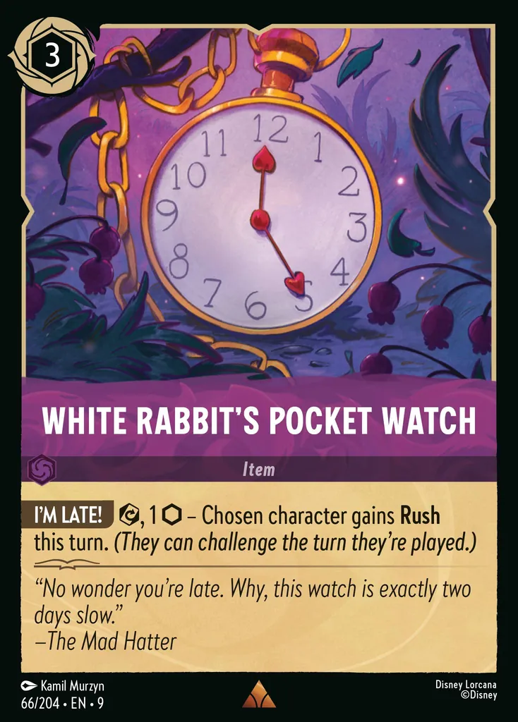 White Rabbit's Pocket Watch: **I'm late!** {E}, 1 {I} - Chosen character gains **Rush** this turn. _(They can challenge the turn they're played.)_