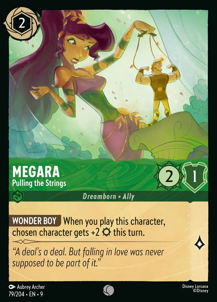 Megara - Pulling the Strings: **WONDER BOY** When you play this character, chosen character gets +2 {S} this turn.
