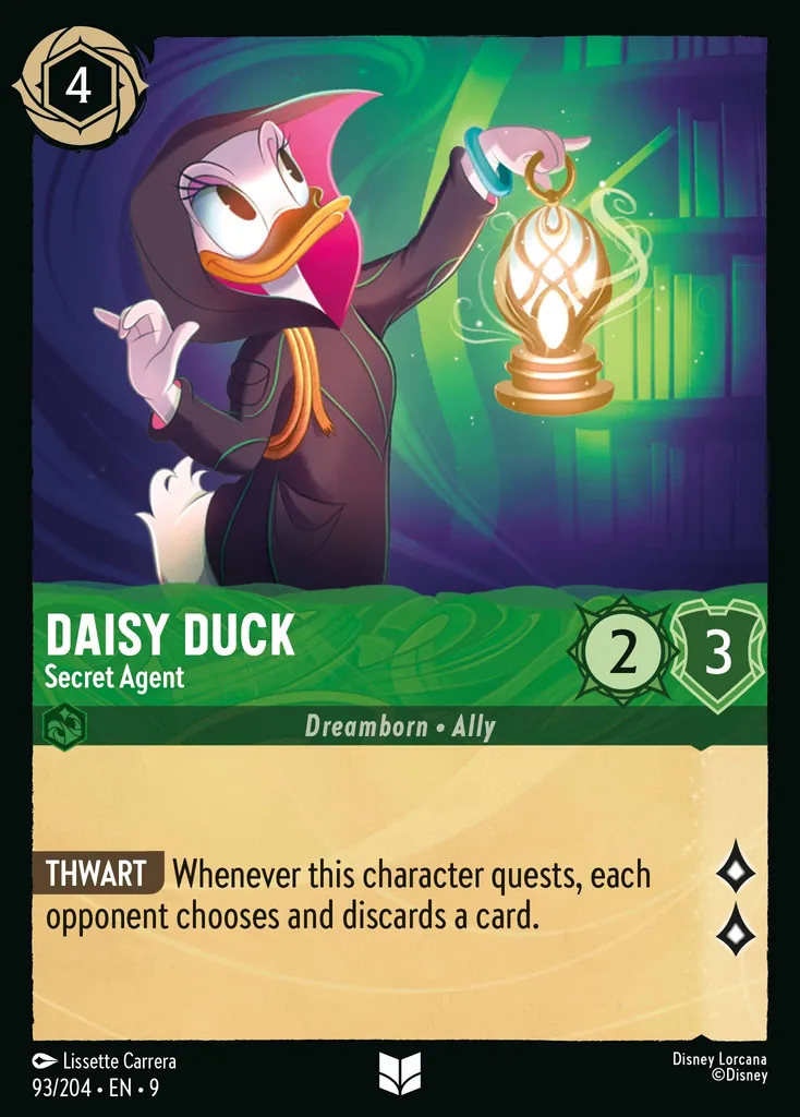 Daisy Duck - Secret Agent: **THWART** Whenever this character quests, each opponent chooses and discards a card.