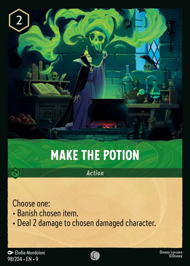 Make the Potion: Choose one:
· Banish chosen item.
· Deal 2 damage to chosen damaged character.
