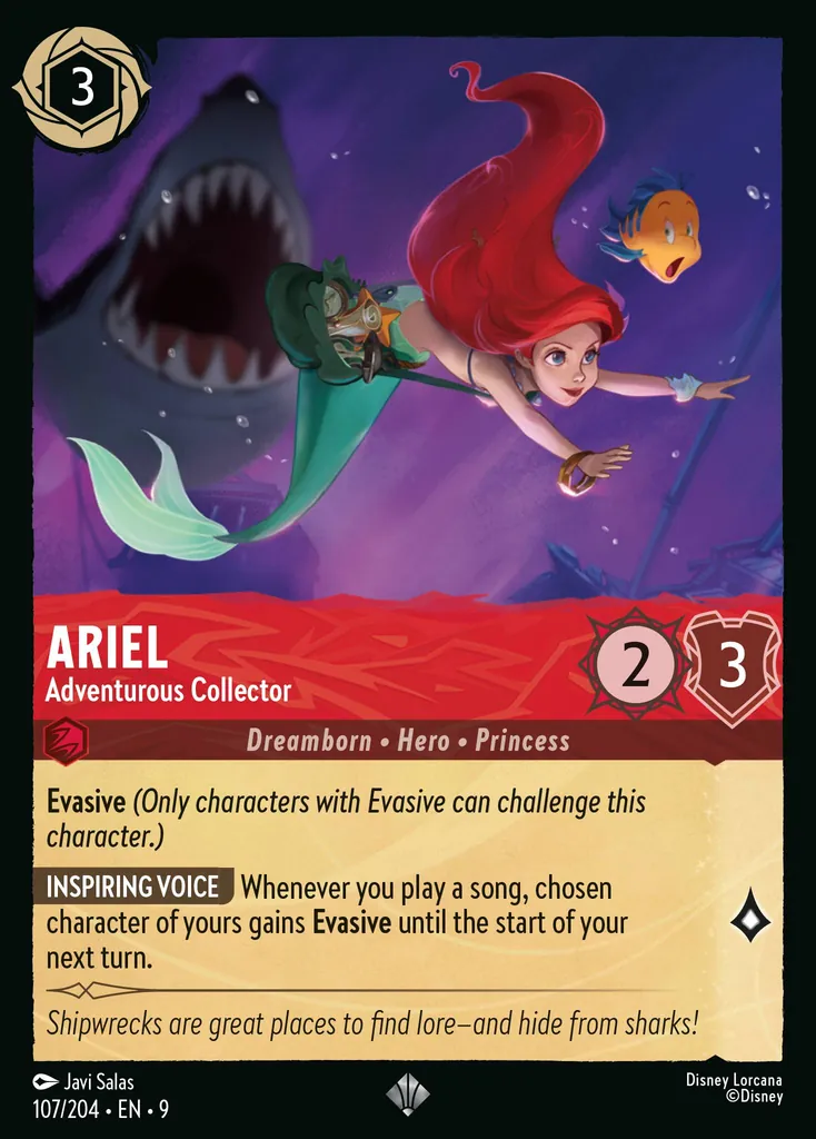 Ariel - Adventurous Collector: **Evasive** _(Only characters with Evasive can challenge this character.)_


**INSPIRING VOICE** Whenever you play a song, chosen character of yours gains **Evasive** until the start of your next turn.