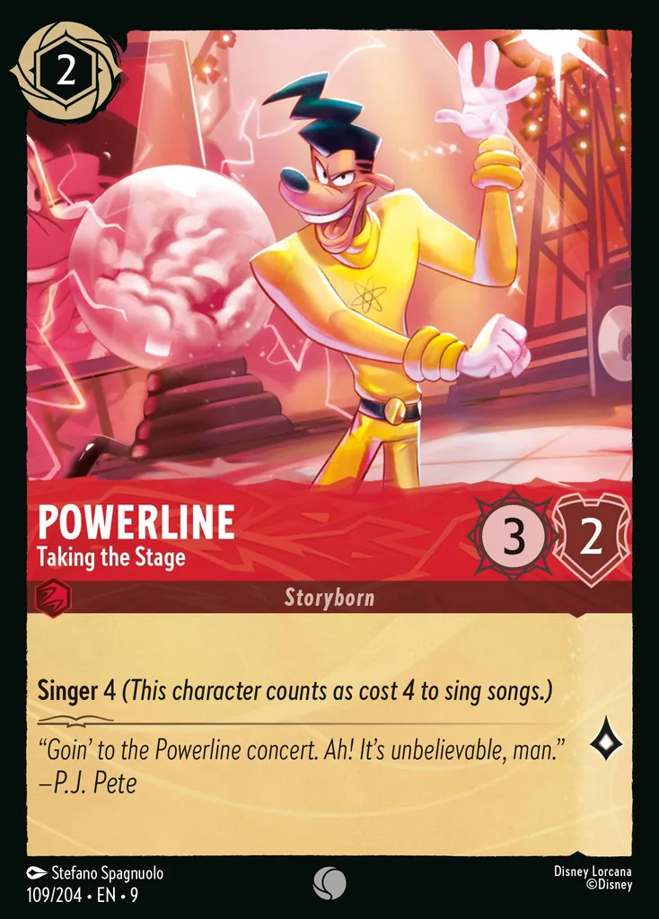Powerline - Taking the Stage: Singer 4 (This character counts as cost 4 to sing songs.)