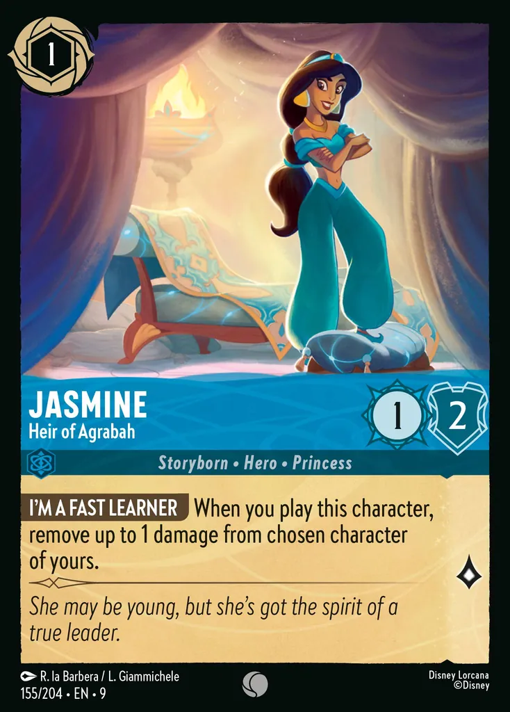 Jasmine - Heir of Agrabah: **I'M A FAST LEARNER** When you play this character, remove up to 1 damage from chosen character of yours.