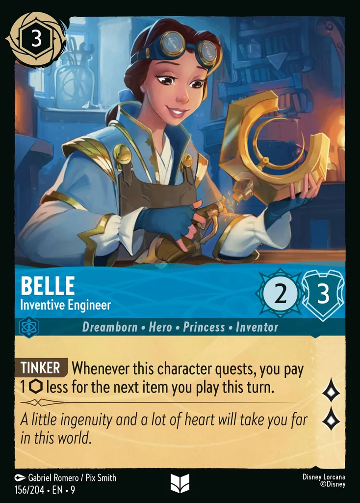 Belle - Inventive Engineer: **TINKER** Whenever this character quests, you pay 1 {I} less for the next item you play this turn.