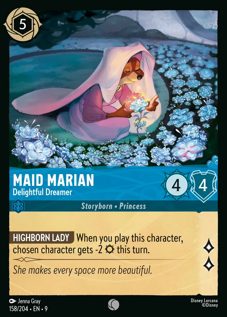 Maid Marian - Delightful Dreamer: ELEGANT AND NOBLE LADY: When you play this character, chosen character gets -2 {S} for this turn.