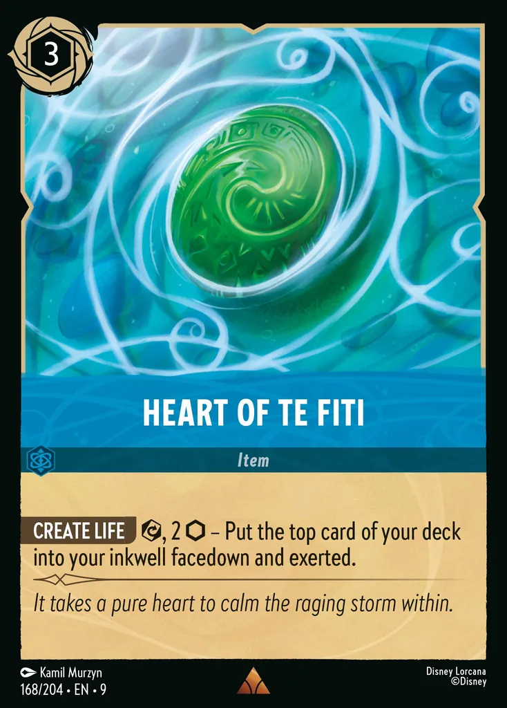 Heart of Te Fiti: **CREATE LIFE** {E}, 2 {I} – Put the top card of your deck into your inkwell facedown and exerted.
