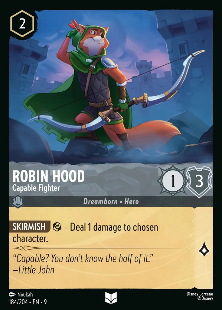 Robin Hood - Capable Fighter: **SKIRMISH** {E} − Deal 1 damage to chosen character.