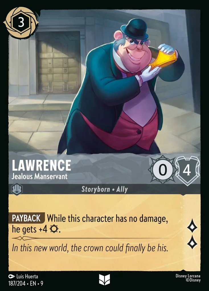 Lawrence - Jealous Manservant: **PAYBACK** While this character has no damage, he gets +4 {S}.