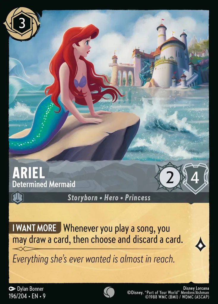Ariel - Determined Mermaid: **I WANT MORE** Whenever you play a song, you may draw a card, then choose and discard a card.